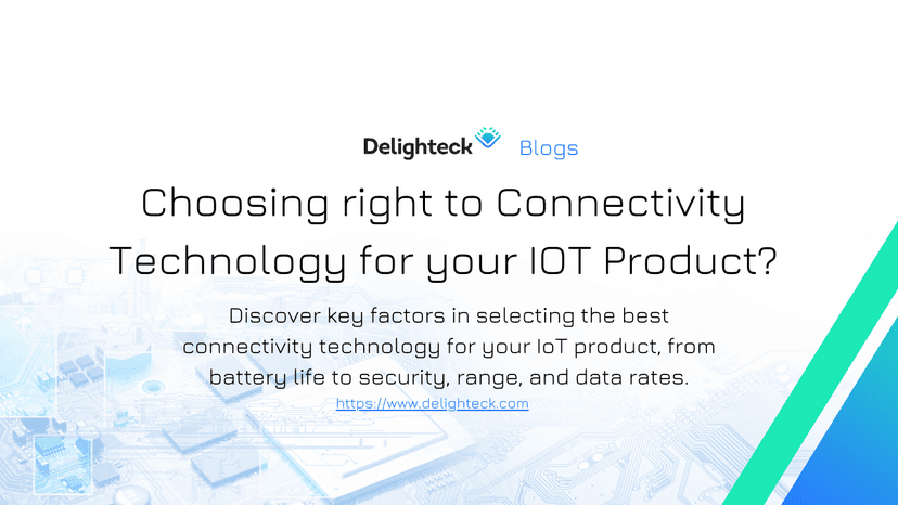 Choosing right to Connectivity Technology for your IOT Product?